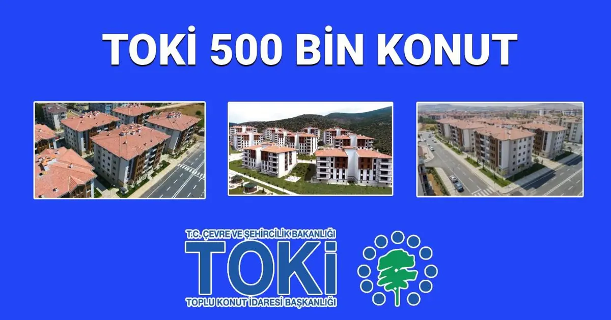 TOKİ Sosyal Konut başvuruları için sayılı gün kaldı: 500 bin konut başvurusu tarihleri ve şartları