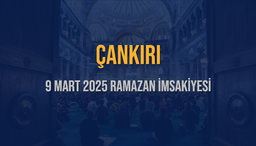 9 Mart 2025 ÇANKIRI RAMAZAN İMSAKİYESİ 3