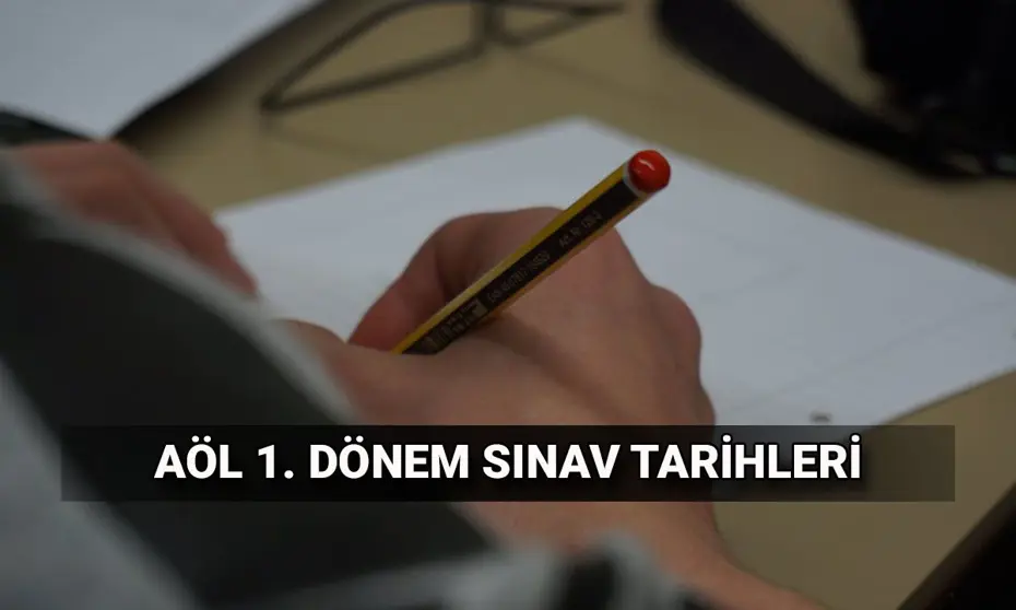AÖL 1.dönem sınav takvimi belli oldu: Sınav yerleri ne zaman açıklanacak?