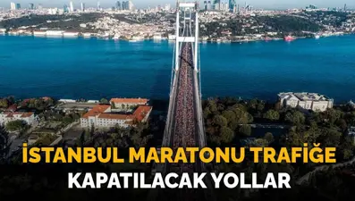 İstanbul Maratonu trafiğe kapatılacak yollar: İstanbul’da hangi yollar trafiğe kapatılacak? İşte, alternatif güzergahlar