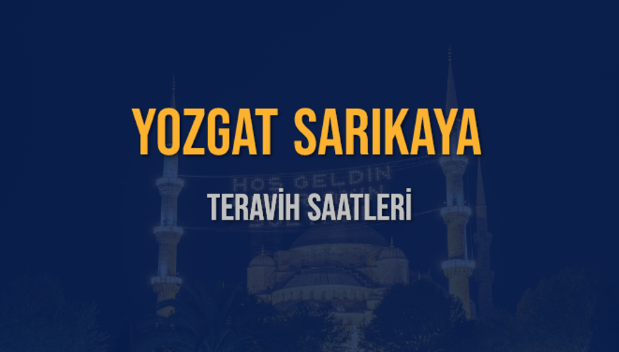 YOZGAT SARIKAYA TERAVİH SAATLERİ 5