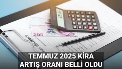 Temmuz ayı kira artış oranı hesaplama 2025: Temmuz ayı kira zammı ne kadar, yüzde kaç oldu? Güncel konut ve işyeri zam oranları