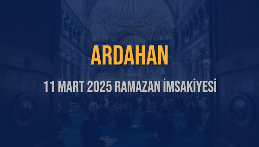 11 Mart 2025 ARDAHAN RAMAZAN İMSAKİYESİ 3