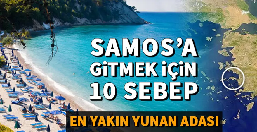 Tatilde Samos'a gitmek için 10 sebep (Sisam Adası gezi rehberi) Tatilde Samos'a gitmek için 10 sebep (Sisam Adası gezi rehberi)
