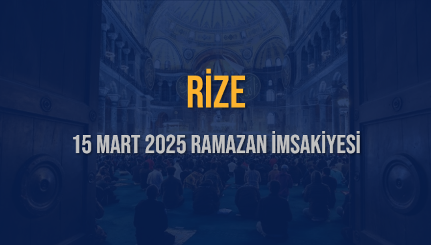 15 Mart 2025 RİZE RAMAZAN İMSAKİYESİ 3 15 Mart 2025 RİZE RAMAZAN İMSAKİYESİ 3