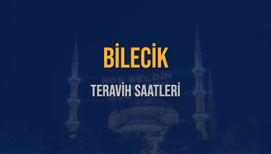 BİLECİK TERAVİH SAATLERİ 5 BİLECİK TERAVİH SAATLERİ 5