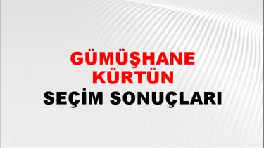 Gümüşhane KÜRTÜN Seçim Sonuçları - 28 Mayıs 2023 Türkiye Cumhurbaşkanlığı Gümüşhane KÜRTÜN Seçim Sonucu ve Oy Sonuçları