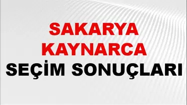 Sakarya KAYNARCA Seçim Sonuçları 2024 Canlı: 31 Mart 2024 Türkiye KAYNARCA Yerel Seçim Sonucu ve YSK Oy Sonuçları Son Dakika
