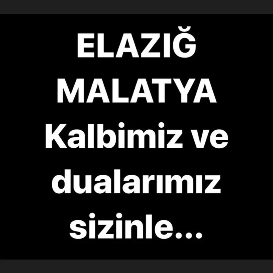 Deprem sonrası ünlü isimlerden Elazığ ve Malatya'ya geçmiş olsun mesajları 