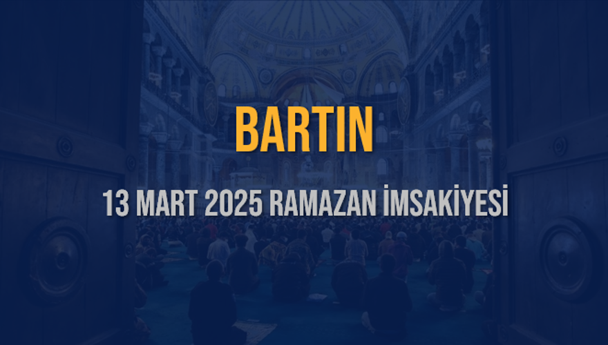 13 Mart 2025 BARTIN RAMAZAN İMSAKİYESİ 3