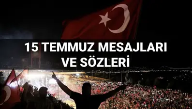 15 Temmuz Demokrasi ve Milli Birlik Günü kutlama mesajları 2025: Sosyal medyada paylaşılacak en güzel, kısa ve anlamlı 15 Temmuz mesajları ve sözleri