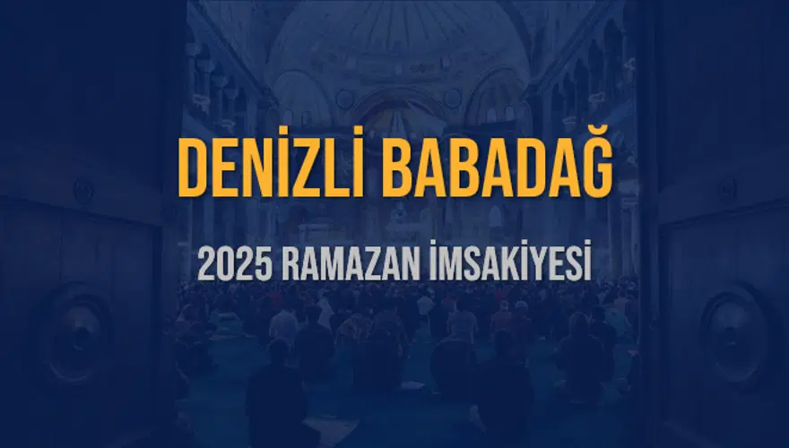 2025 DENİZLİ BABADAĞ RAMAZAN İMSAKİYESİ 3 2025 DENİZLİ BABADAĞ RAMAZAN İMSAKİYESİ 3