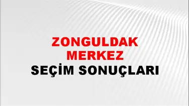 Zonguldak MERKEZ Seçim Sonuçları - 28 Mayıs 2023 Türkiye Cumhurbaşkanlığı Zonguldak MERKEZ Seçim Sonucu ve Oy Sonuçları