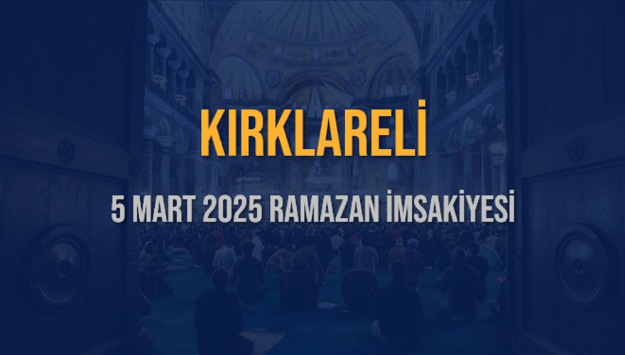 5 Mart 2025 KIRKLARELİ RAMAZAN İMSAKİYESİ 3
