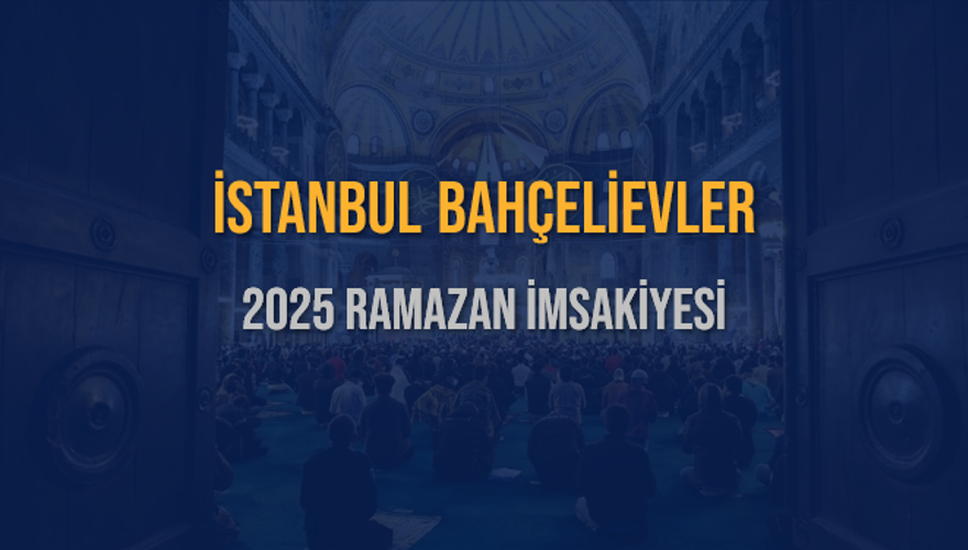 2025 İSTANBUL BAHÇELİEVLER RAMAZAN İMSAKİYESİ 3