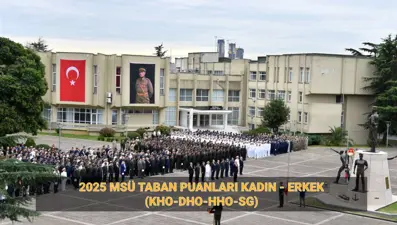 MSÜ Kadın - Erkek Taban Puanları 2025 : Kara, Deniz, Hava Harp Okulu, Sahil Güvenlik ve Astsubay Meslek Yüksekokulu taban puanları güncel