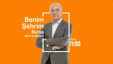 Benim Şehrim: Bursa (Bu akşam 21.00)
