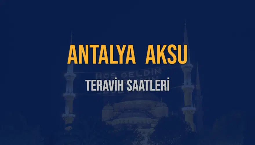 ANTALYA AKSU TERAVİH SAATLERİ 5