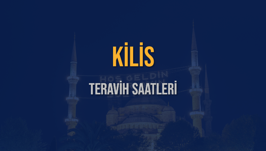 KİLİS TERAVİH SAATLERİ 5