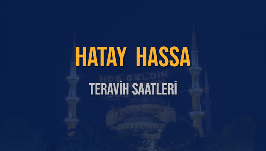 HATAY HASSA TERAVİH SAATLERİ 5