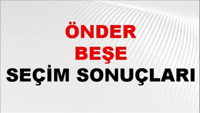 Önder Beşe Seçim Sonuçları 2024 Canlı: 31 Mart 2024 Türkiye Önder Beşe Yerel Seçim Sonucu ve İlçe İlçe YSK Oy Sonuçları Son Dakika