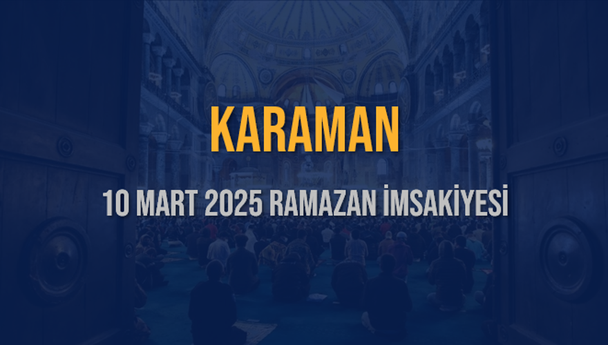 10 Mart 2025 KARAMAN RAMAZAN İMSAKİYESİ 3