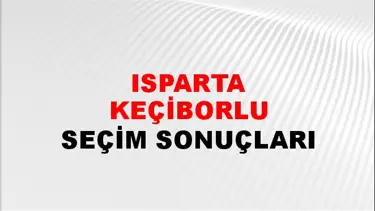 Isparta KEÇİBORLU Seçim Sonuçları - 28 Mayıs 2023 Türkiye Cumhurbaşkanlığı Isparta KEÇİBORLU Seçim Sonucu ve Oy Sonuçları