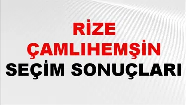 Rize ÇAMLIHEMŞİN Seçim Sonuçları 2024 Canlı: 31 Mart 2024 Türkiye ÇAMLIHEMŞİN Yerel Seçim Sonucu ve YSK Oy Sonuçları Son Dakika