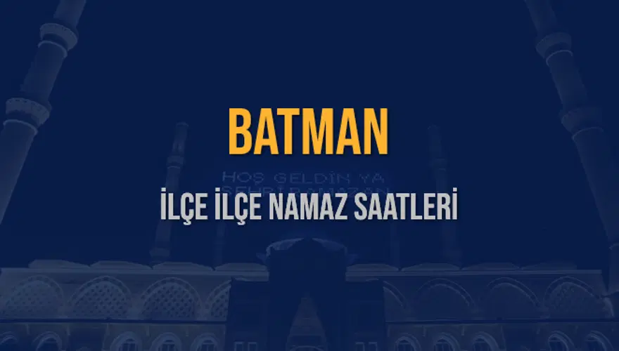 İLÇE  İLÇE BATMAN NAMAZ SAATLERİ 5
