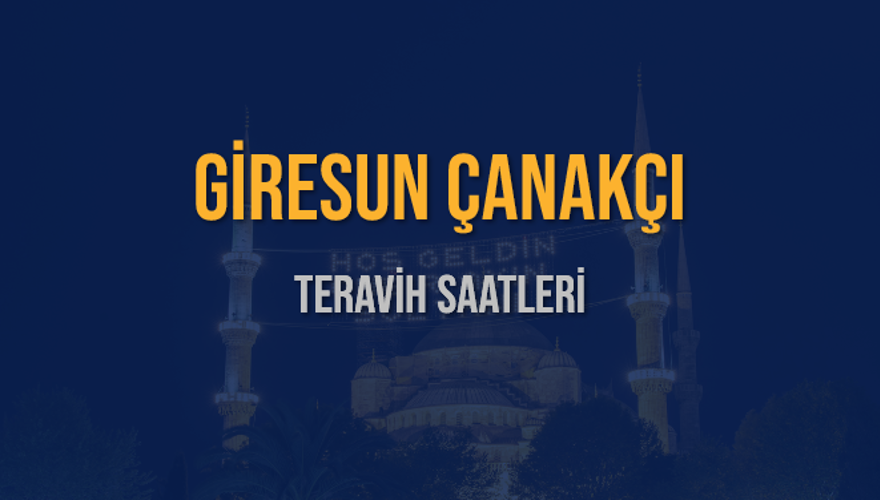 GİRESUN ÇANAKÇI TERAVİH SAATLERİ 5