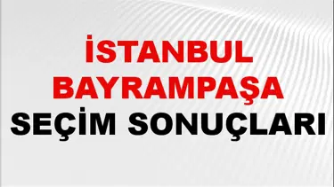 İstanbul BAYRAMPAŞA Seçim Sonuçları 2024 Canlı: 31 Mart 2024 Türkiye BAYRAMPAŞA Yerel Seçim Sonucu ve YSK Oy Sonuçları Son Dakika