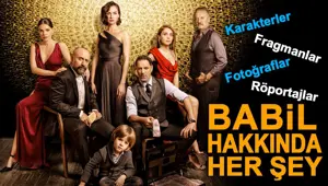 Star TV'nin yeni dizisi Babil hakkında her şey Star TV'nin yeni dizisi Babil hakkında her şey