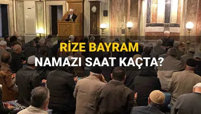 Rize bayram namazı saat kaçta? Diyanet Rize bayram namazı vakitleri (2025 Ramazan Bayramı)