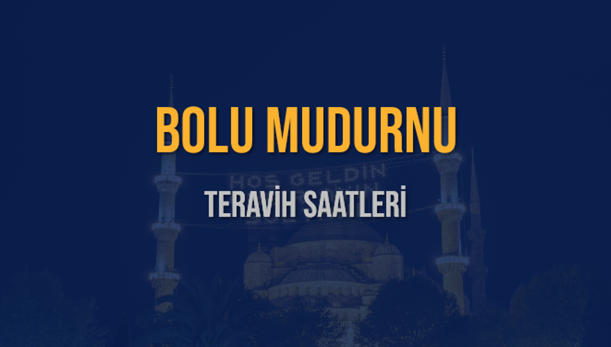 BOLU MUDURNU TERAVİH SAATLERİ 5