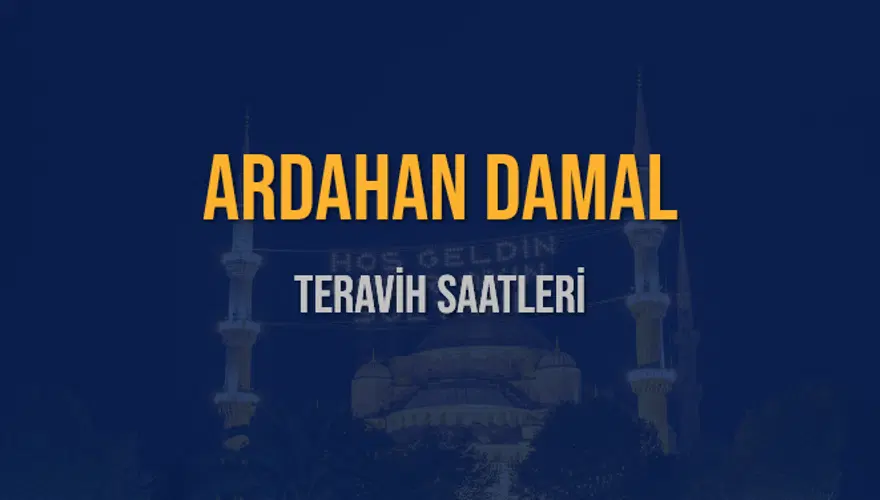 ARDAHAN DAMAL TERAVİH SAATLERİ 5