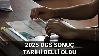 DGS sonuçları ne zaman açıklanacak? 2025 Dikey Geçiş Sınavı sonuç tarihi belli oldu