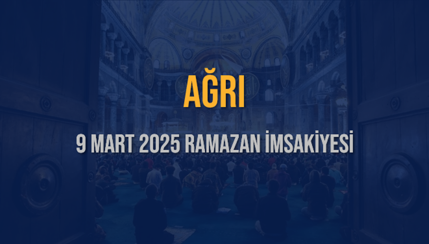 9 Mart 2025 AĞRI RAMAZAN İMSAKİYESİ 3