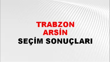 Trabzon ARSİN Seçim Sonuçları - 28 Mayıs 2023 Türkiye Cumhurbaşkanlığı Trabzon ARSİN Seçim Sonucu ve Oy Sonuçları