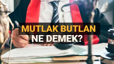 Mutlak butlan ne demek, ne anlama geliyor? Mutlak butlan hangi durumlarda uygulanır, nedir?