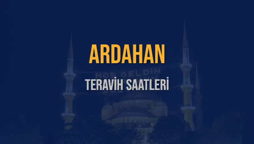 ARDAHAN TERAVİH SAATLERİ 5 ARDAHAN TERAVİH SAATLERİ 5