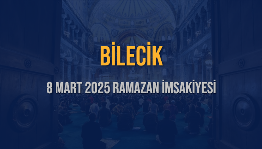 8 Mart 2025 BİLECİK RAMAZAN İMSAKİYESİ 3