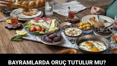 Bayramlarda oruç tutulur mu? Oruç tutulması yasak olan günler