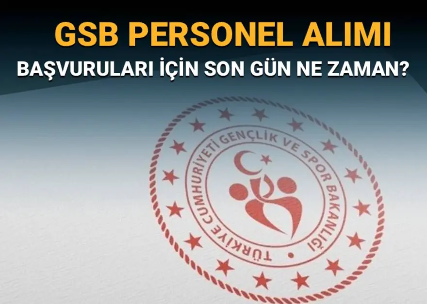 GSB personel alımı başvuruları devam ediyor: GSB başvuruları için son gün ne zaman? 