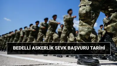 Bedelli sevk başvurusu ne zaman yapılır? MSB 2025 Bedeli Askerlik celp ve sevk dönemleri