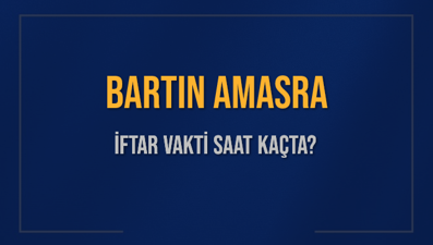 BARTIN AMASRA İFTAR VAKTİ SAAT KAÇTA OKUNUYOR? AMASRA İçin İftar Saatleri Ne Kadar Kaldı? AMASRA İftar Vakitleri Kaç Dakika Var? Diyanet 1 Mart 2025 AMASRA  Akşam Ezanı Bugün Ne Zaman Okunacak?