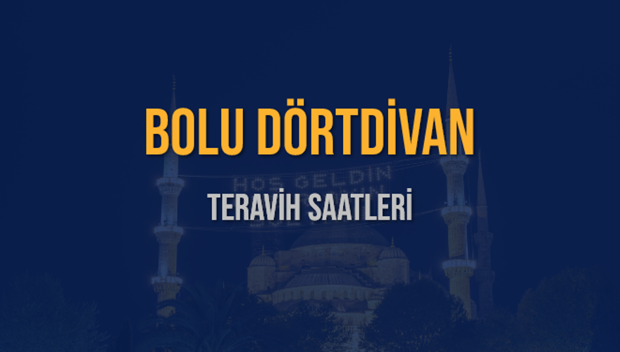 BOLU DÖRTDİVAN TERAVİH SAATLERİ 5