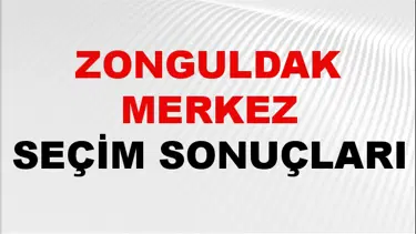 Zonguldak MERKEZ Seçim Sonuçları 2024 Canlı: 31 Mart 2024 Türkiye MERKEZ Yerel Seçim Sonucu ve YSK Oy Sonuçları Son Dakika