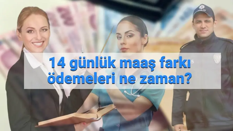 Memur 14 günlük maaş farkı 2025 ne zaman yatacak? Memur maaş farkı ödeme takvimi belli oldu mu? Memur 14 günlük maaş farkı 2025 ne zaman yatacak? Memur maaş farkı ödeme takvimi belli oldu mu?