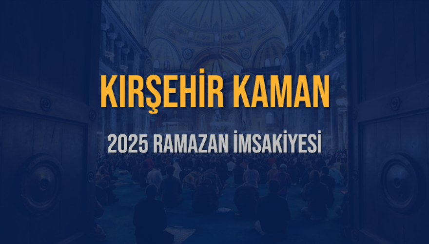 2025 KIRŞEHİR KAMAN RAMAZAN İMSAKİYESİ 3
