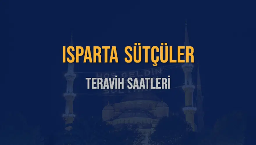 ISPARTA SÜTÇÜLER TERAVİH SAATLERİ 5